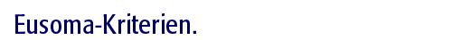 Eusoma-Kriterien.