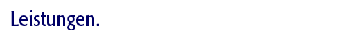 Leistungen.